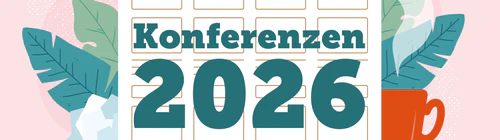 Konferenzen, die du dir 2026 vormerken solltest